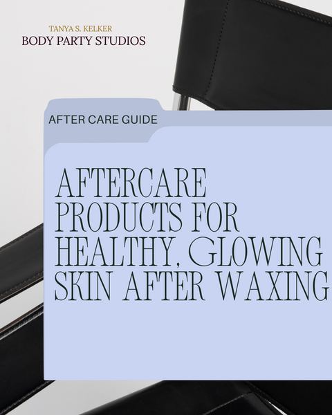 Aftercare Products for Healthy, Glowing Skin after Waxing