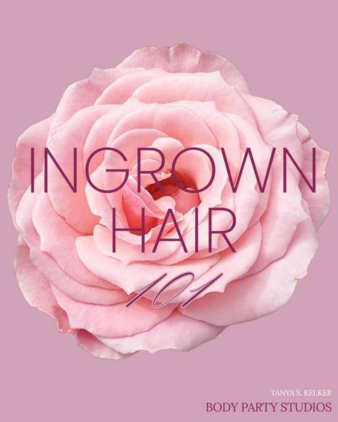 Ingrown Hairs 101
